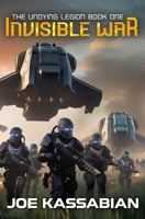Invisible War: A Military Sci-Fi Series (The Undying Legion) B0CVL3RF8D Book Cover