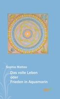 Das volle Leben oder Frieden in Aquamarin 3962405690 Book Cover