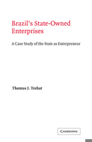 Brazil's State-Owned Enterprises: A Case Study of the State as Entrepreneur 0521033241 Book Cover
