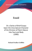 Enaid, or A Series of Brief Essays Upon the Unscriptural Character 1022086944 Book Cover