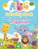 Spanish Coloring Book for Kids Ages 2- 4: ABC & Shape Toddlers Coloring Book: Featuring Over 30 Fun Coloring Pages to Aid in Alphabet and Shape Learni B0CS9TQ9D2 Book Cover