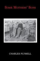 Some Mothers'Sons 0916156931 Book Cover