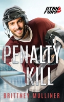 Penalty Kill (Utah Fury Hockey) B08BDWYHNB Book Cover