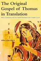 The Original Gospel of Thomas in Translation with a Commentary & New English Translation of the Complete Gospel (Library of Biblical Studies) 0567042928 Book Cover