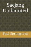 Saejang Undaunted B08WJY65PD Book Cover