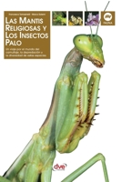 Las Mantis religiosa y los insectos palo: Un viaje por el mundo del camuflaje, la depredación y la diversidad de estas especies (Spanish Edition) B0HBRBCSP1 Book Cover