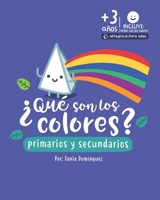 ¿Qué son los colores?: Primarios y Secundarios. (Spanish Edition) B088Y8VZJB Book Cover