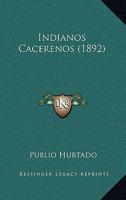 Indianos Cacerenos (1892) 1164120344 Book Cover