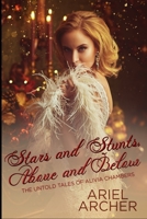 Stars and Stunts, Above and Below: The Untold Tales of Alivia Chambers B09X55LJXK Book Cover