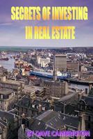 Secrets Of Investing In Real Estate 1499376081 Book Cover