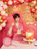 Celebrate with Kim-Joy: Cute Cakes and Bakes to Make Every Occasion Joyful 1787137899 Book Cover