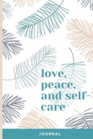 Love, Peace, and Self-Care Journal 171653433X Book Cover