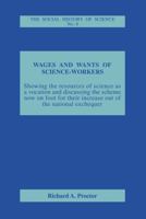 Wages and Wants of Science Work (Social History of Science,) 0714616273 Book Cover