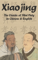 Xiaojing: The Classic of Filial Piety in Chinese and English B08C9CPS2H Book Cover