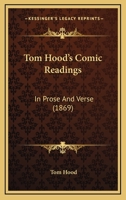 Tom Hood's Comic Readings: In Prose And Verse 1167210778 Book Cover