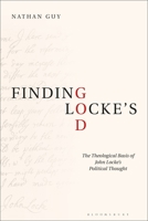Finding Locke's God: The Theological Basis of John Locke's Political Thought 1350250058 Book Cover