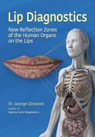 Lip Diagnostics: New Reflection Zones of the Human Organs on the Lips 1795706066 Book Cover