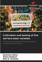 Cultivation and testing of five old fava bean varieties 6202362855 Book Cover