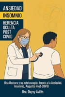Ansiedad e Insomnio: Herencia Oculta post-COVID: Una Doctora y su estetoscopio, frente a la Ansiedad, el Insomnio y la Angustia Post-COVID Daysy Avilés (Spanish Edition) B0FGW6752T Book Cover