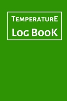 Temperature Log Book: Food Temperature Log Sheet, Temperature Check Sheet, Fridge Temperature Record Sheet Template, Temperature Recorder 1675890277 Book Cover