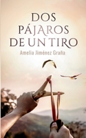 Dos pájaros de un tiro: Relatos de un pasado imperfecto 8413265827 Book Cover