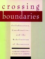 Crossing Boundaries: Collaboration, Coordination, and the Redefinition of Resources 0787910694 Book Cover