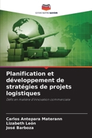 Planification et développement de stratégies de projets logistiques (French Edition) 6206908844 Book Cover