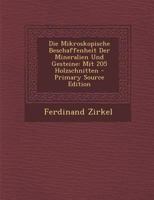 Die Mikroskopische Beschaffenheit Der Mineralien Und Gesteine: Mit 205 Holzschnitten 1017733228 Book Cover