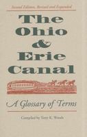 The Ohio & Erie Canal: A Glossary of Terms (Ohio) 1606351060 Book Cover