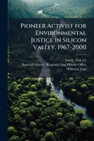 Pioneer activist for environmental justice in Silicon Valley, 1967-2000: oral history transcript / 2003 1179973925 Book Cover
