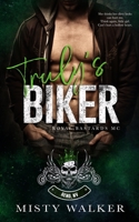 Truly's Biker: An Age Gap, Forbidden Motorcycle Club Romance 1958429015 Book Cover