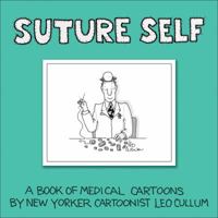 Suture Self: A Book of Medical Cartoons by New Yorker Cartoonist 0740780158 Book Cover