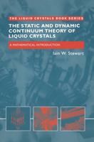 The Static and Dynamic Continuum Theory of Liquid Crystals : A Mathematical Introduction 0748408967 Book Cover