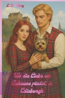 Wo die Liebe ein Zuhause findet, in Edinburgh (German Edition) B0GKRYK9M9 Book Cover