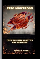 ERIC MONTROSS: From Tar Heel Glory to NBA Grandeur B0CT364765 Book Cover