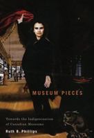Museum Pieces: Toward the Indigenization of Canadian Museums (McGill-Queen's/Beaverbrook Canadian Foundation Studies in Art History) 0773539069 Book Cover