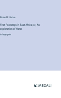 First Footsteps in East Africa; or, An exploration of Harar: in large print 3387059175 Book Cover