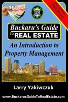 Buckaru's Guide to Real Estate: An Introduction to Property Management 1988456037 Book Cover