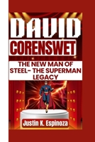David Corenswet: The New Man of Steel – The Superman Legacy B0FJ24CBJ9 Book Cover
