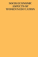 Socio economic aspects of womens education 512365514X Book Cover