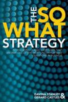 The So What Strategy 1925648443 Book Cover