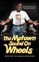 The Motown Sound on Wheels: Rockin Richard Houston 1535614013 Book Cover