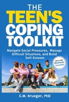 The Teen's Coping Toolkit: Navigate Social Pressures, Manage Difficult Situations, and Build Self-Esteem 1966090005 Book Cover