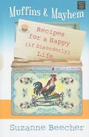 Muffins and Mayhem: Recipes for a Happy--if Disorderly--Life 1439112878 Book Cover