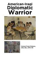 American-Iraqi Diplomatic Warrior 1641401362 Book Cover