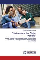 Unions are for Older People 6202555149 Book Cover