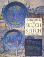 Embroidery from Sketch to Stitch 0962905674 Book Cover