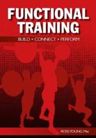 Functional Training: Build, Connect, Perform 1785005790 Book Cover