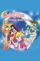 Sailor Moon: Trivia Quiz Book B0923ZZ3BH Book Cover