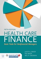 Health Care Finance: Basic Tools for Nonfinancial Managers 1284118215 Book Cover